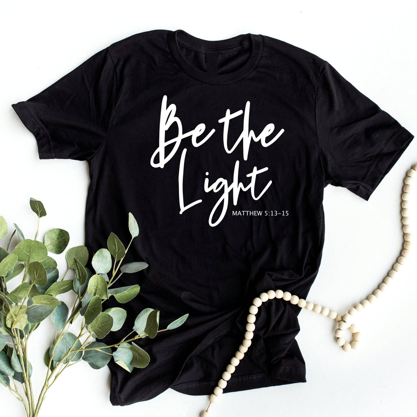 Be The Light, Graphic Tshirt S-2XL